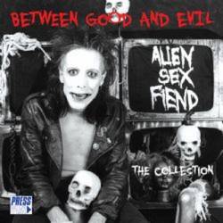 Alien Sex Fiend : Between Good and Evil